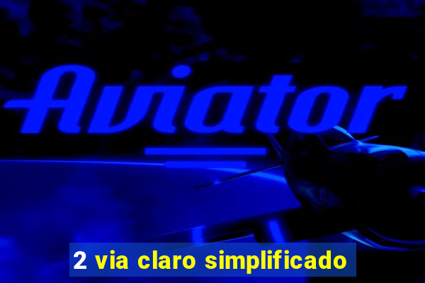 2 via claro simplificado